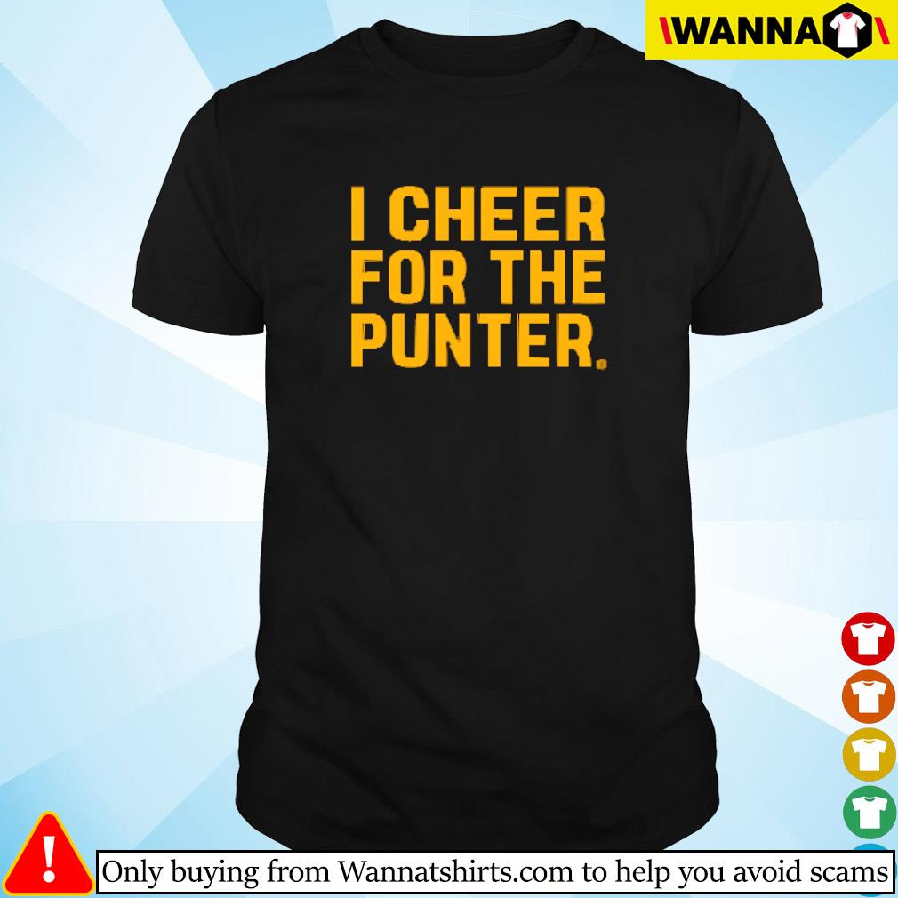 Funny I cheer for the punter shirt