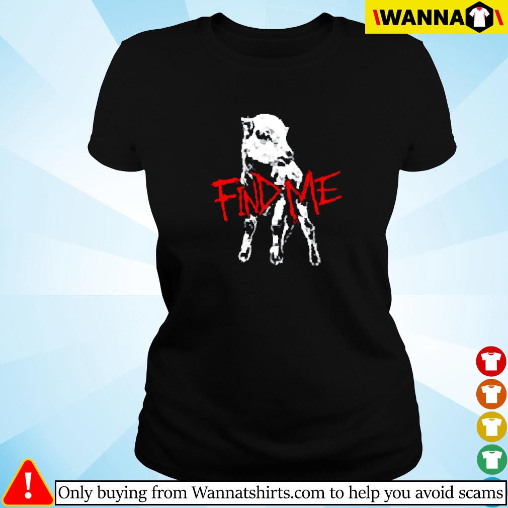 Official Bray Wyatt find me shirt, hoodie, sweater and long sleeve