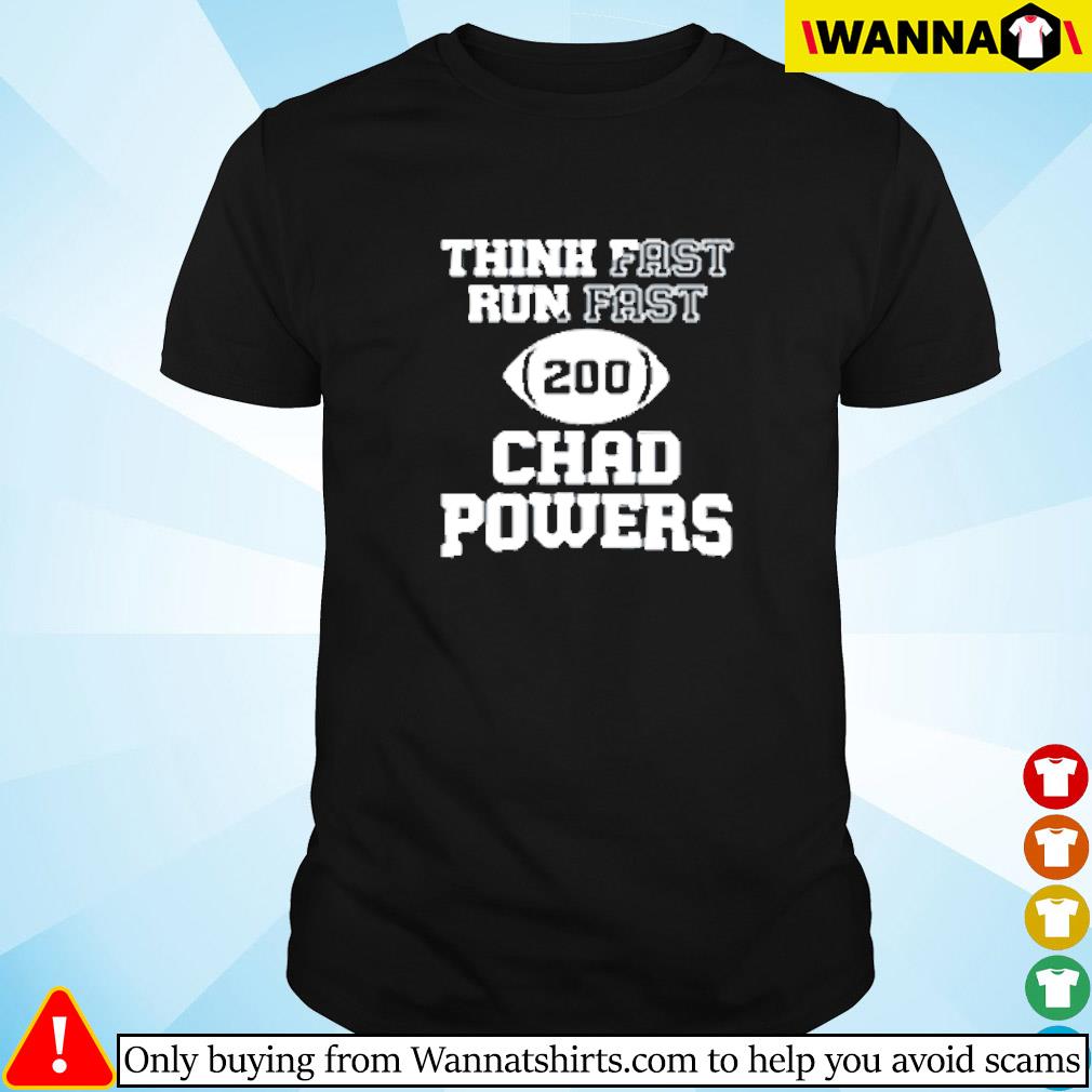 Top Think fast run fast Chad Powers 200 rugby ball shirt