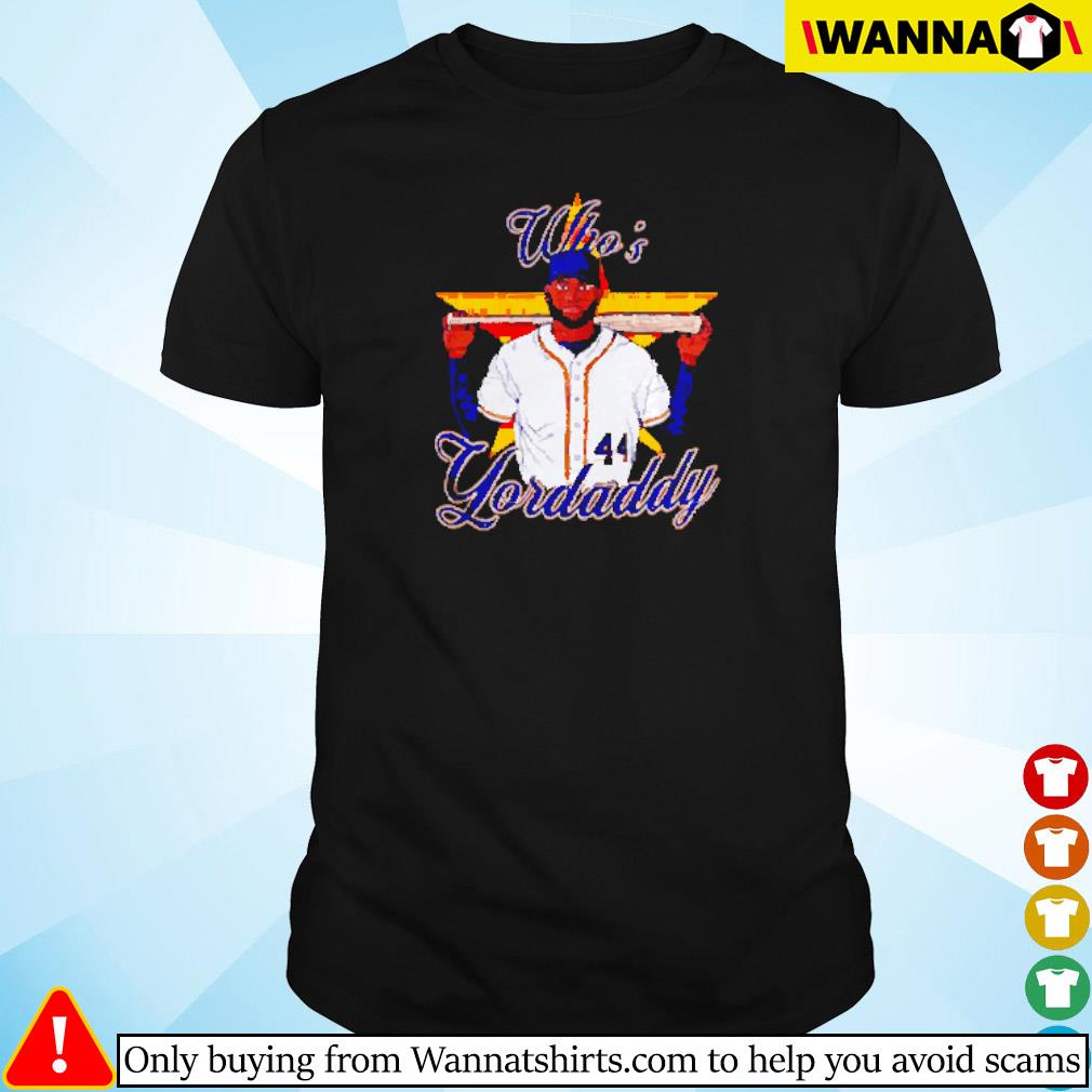 Houston Astros Yordan Alvarez Who's Yordaddy Shirt, hoodie