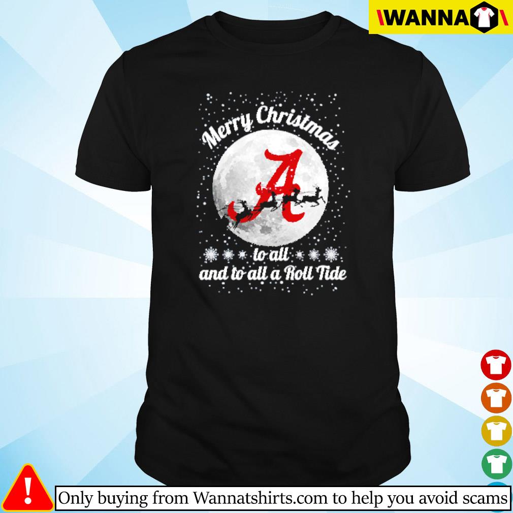 Alabama Crimson Tide merry Christmas to all and to all a roll tide moon shirt