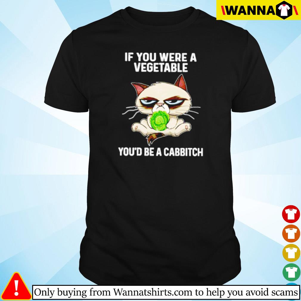 Official Grumpy cat if you were a vegetable you’d be a cabbitch shirt