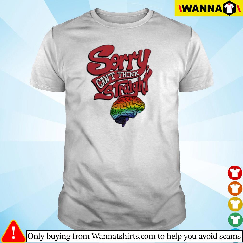Awesome Brain sorry can't think straight shirt