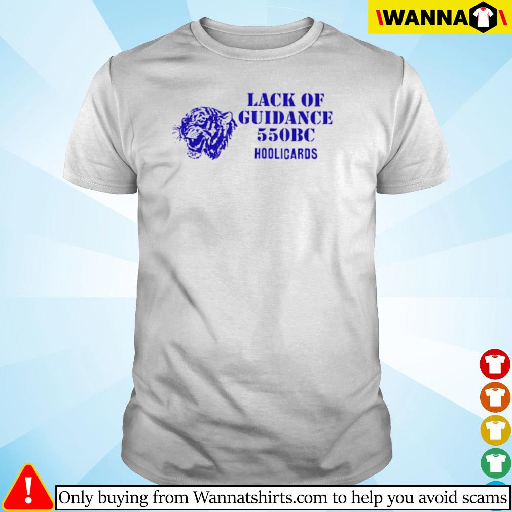 Original Lack of guidance lack of guidance 550bc hoolicards shirt