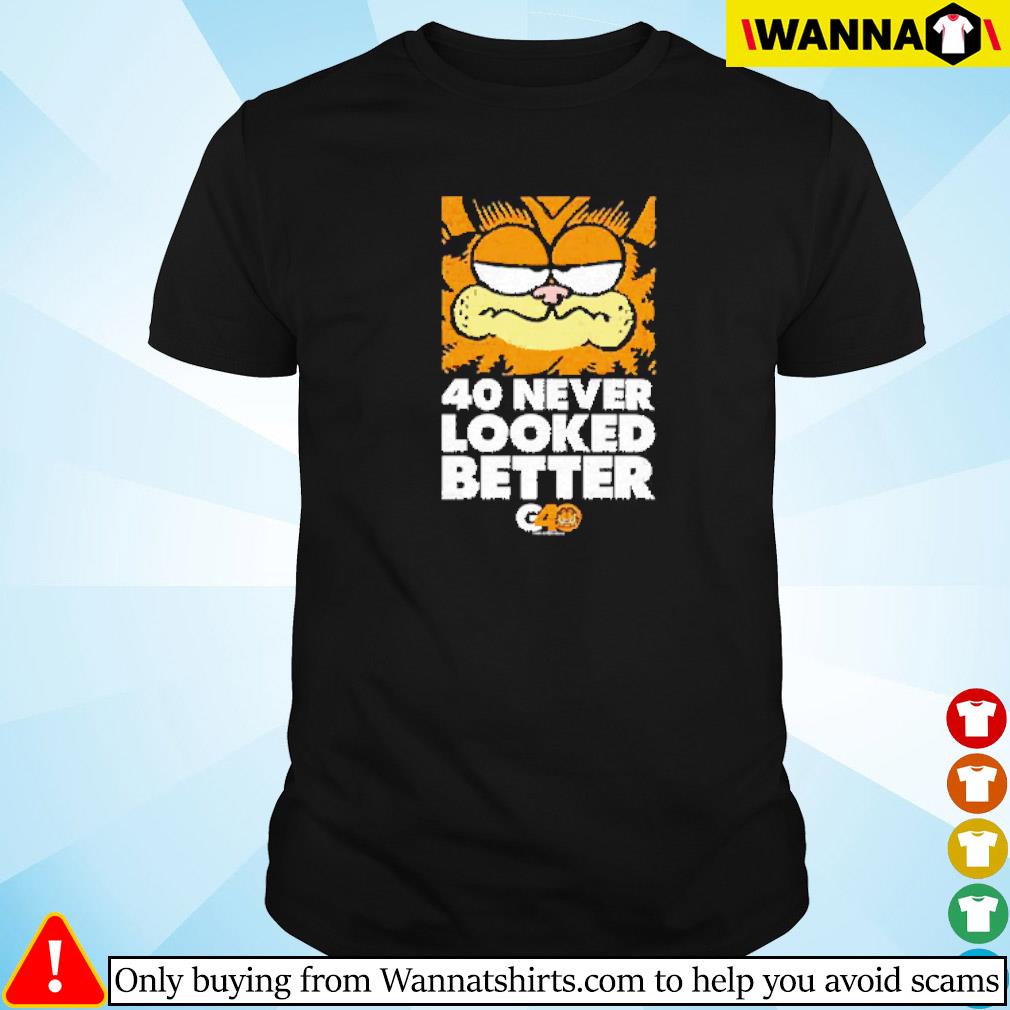 Awesome Garfield 40 never looked better shirt