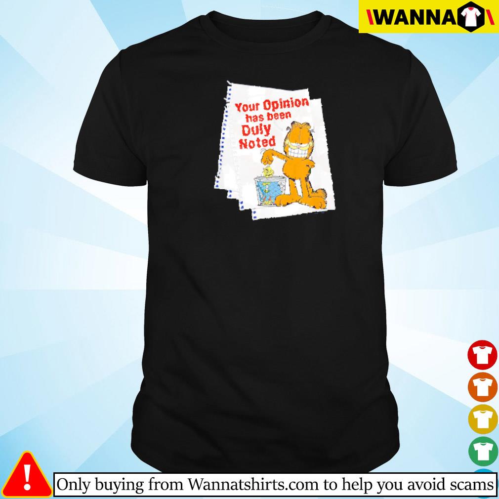 Awesome Garfield your opinion has been duly noted shirt