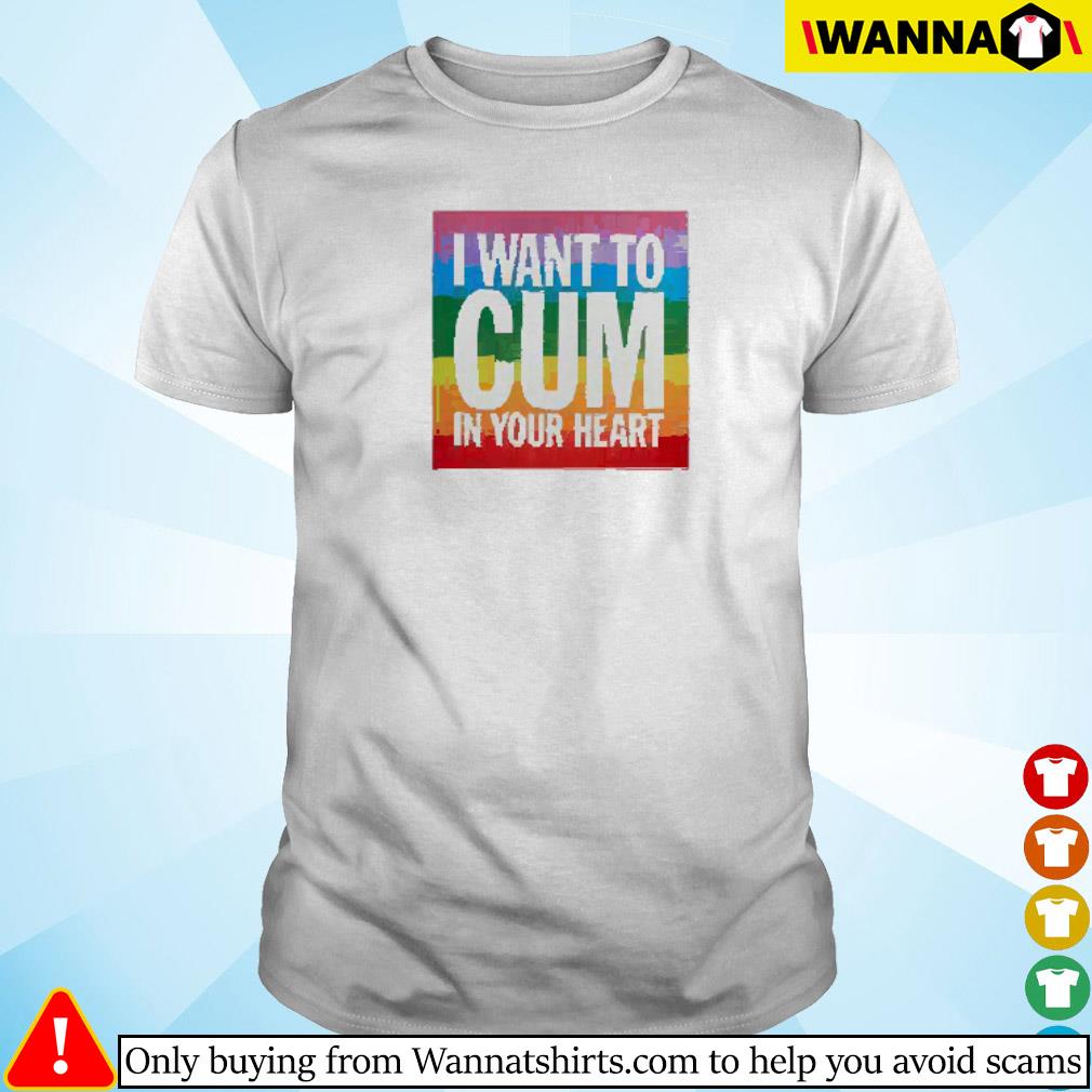 Awesome I want to cum in your heart shirt