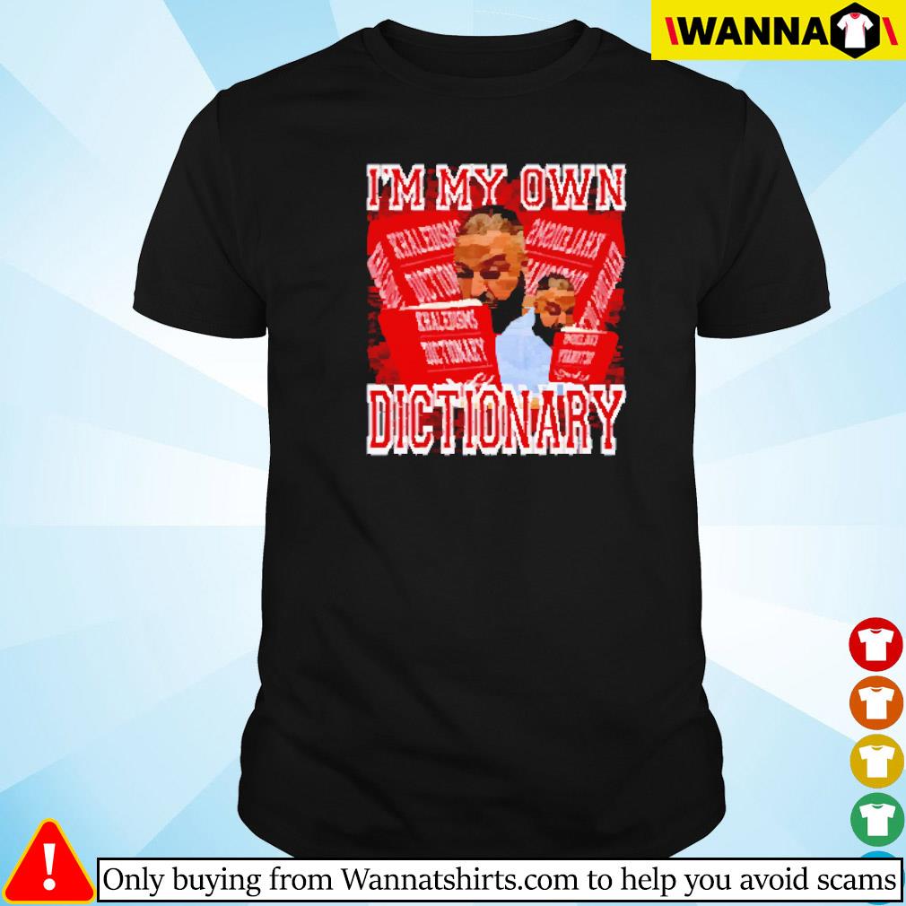 Awesome I'm my own dictionary khaledisms dictionary shirt