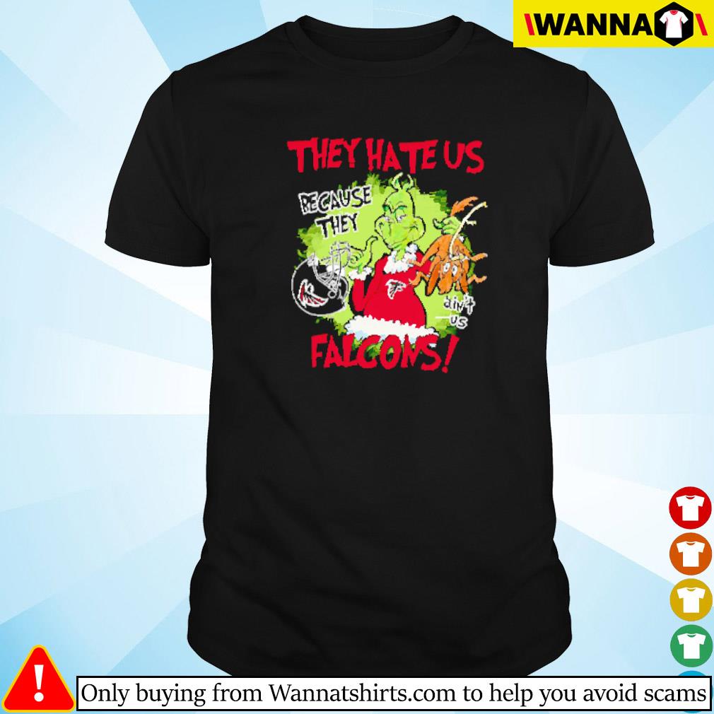 Nice Mr. Grinch and Max they hate us because they ain't us Atlanta Falcons shirt