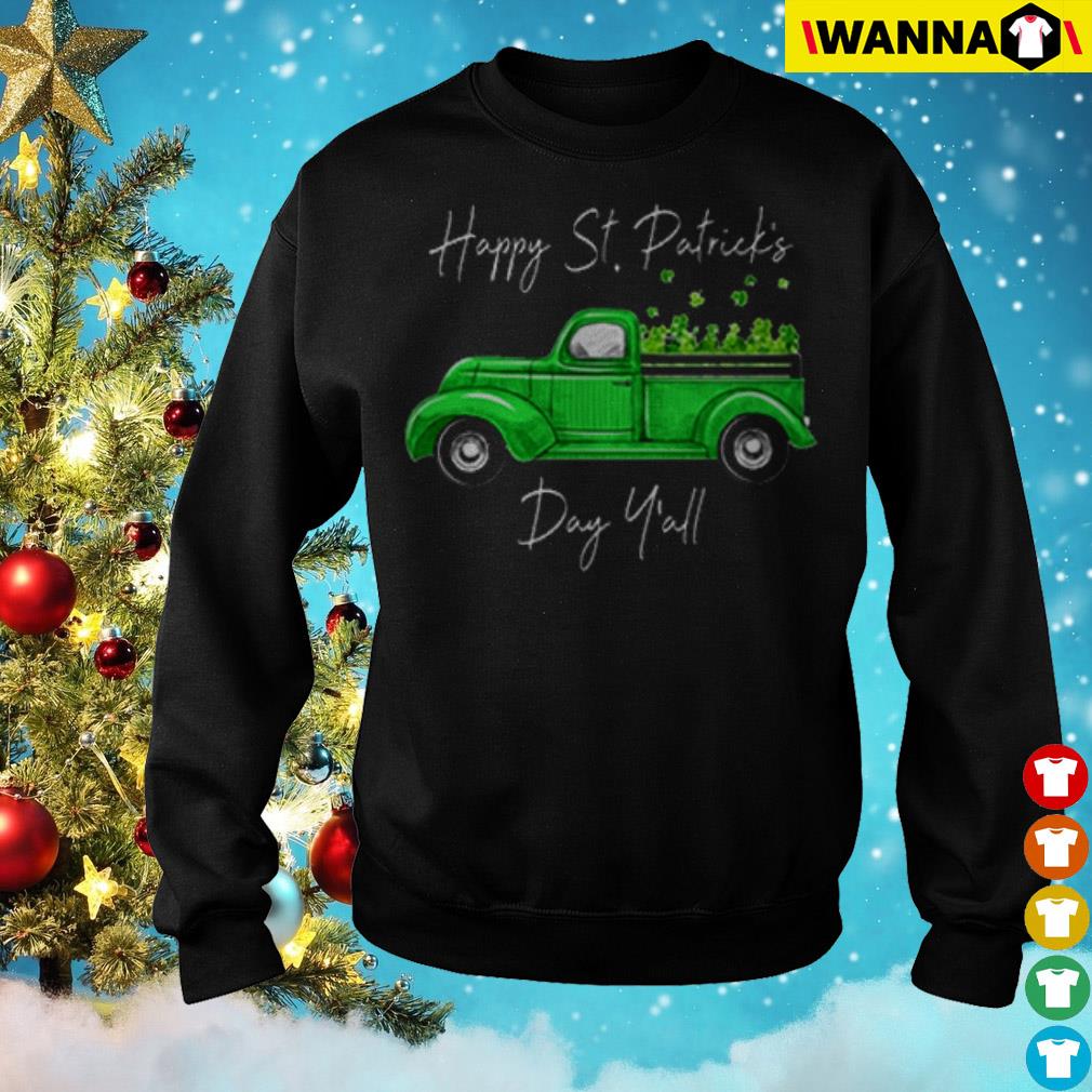 Truck with Shamrocks happy St. Patrick's Day y'all shirt