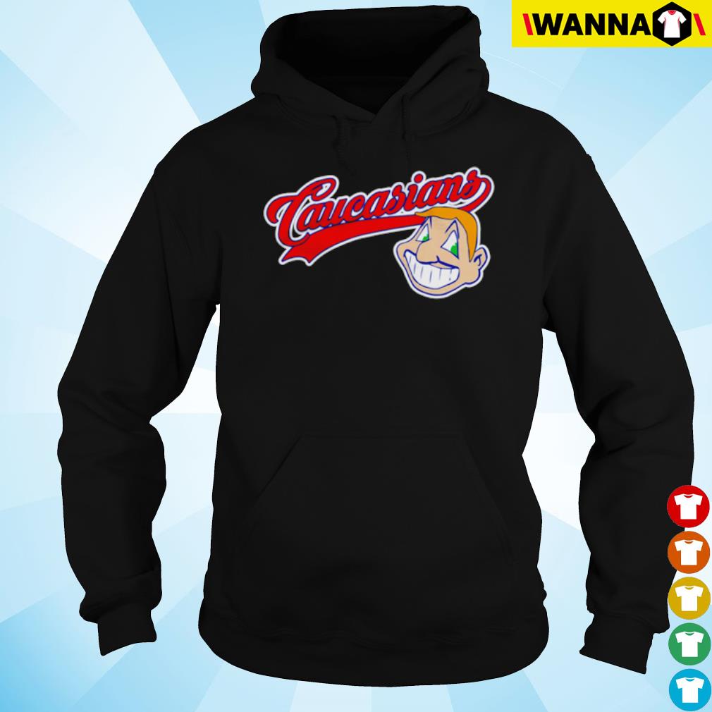 Cleveland Indians Chief Wahoo Caucasians shirt, hoodie, sweater and long  sleeve